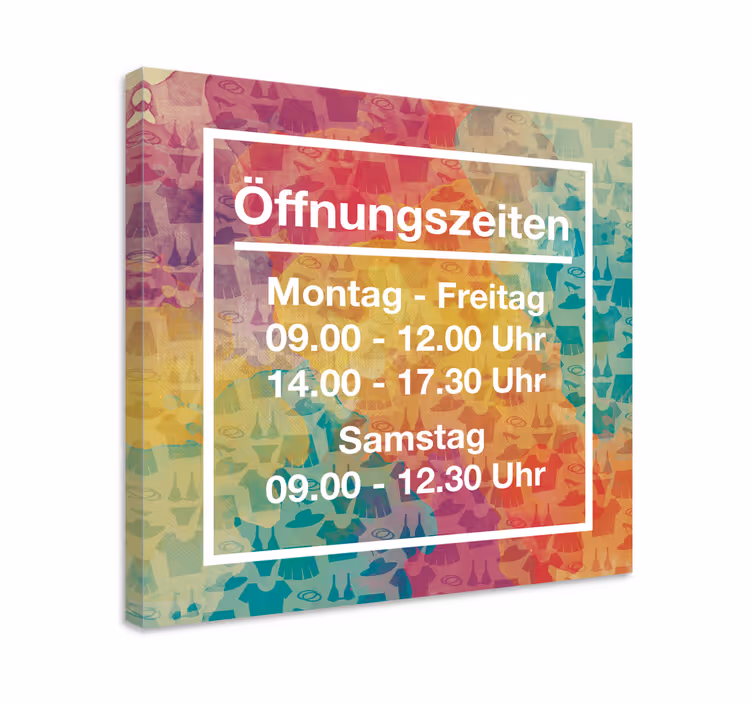 Leinwandbild personalisiert unsere Öffnungszeiten sind: Montag bi - TenStickers
