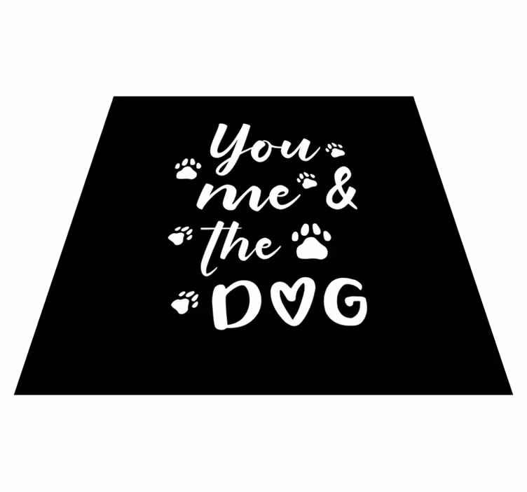 Vinyl teppich spruch du, ich und der hund - TenStickers