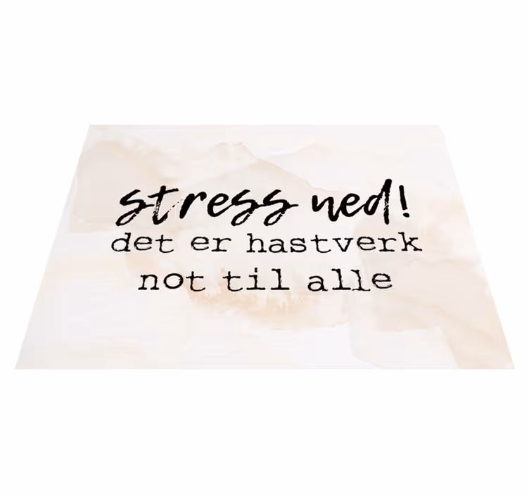 Vinyl teppich spruch stress unten reicht für alle - TenStickers