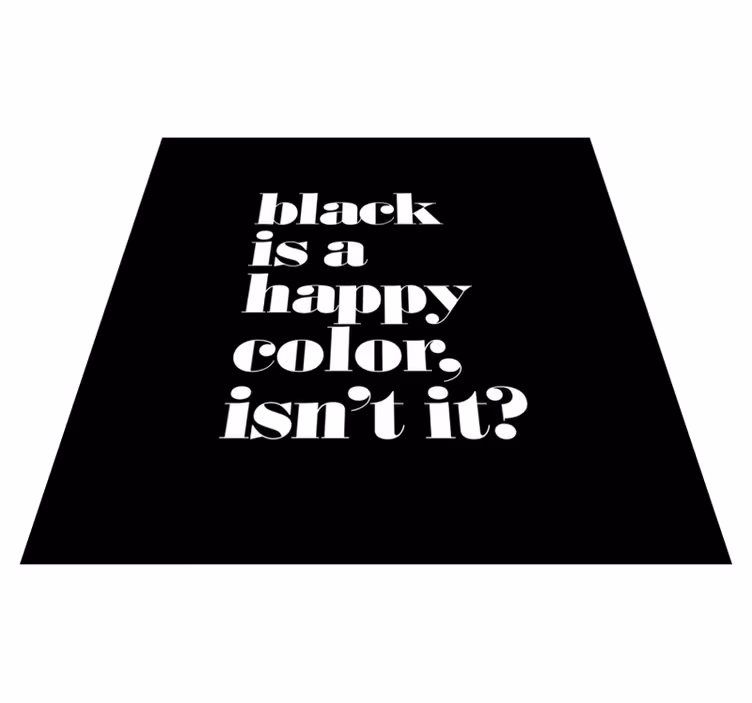 Vinyl teppich spruch schwarz ist eine fröhliche farbe - TenStickers