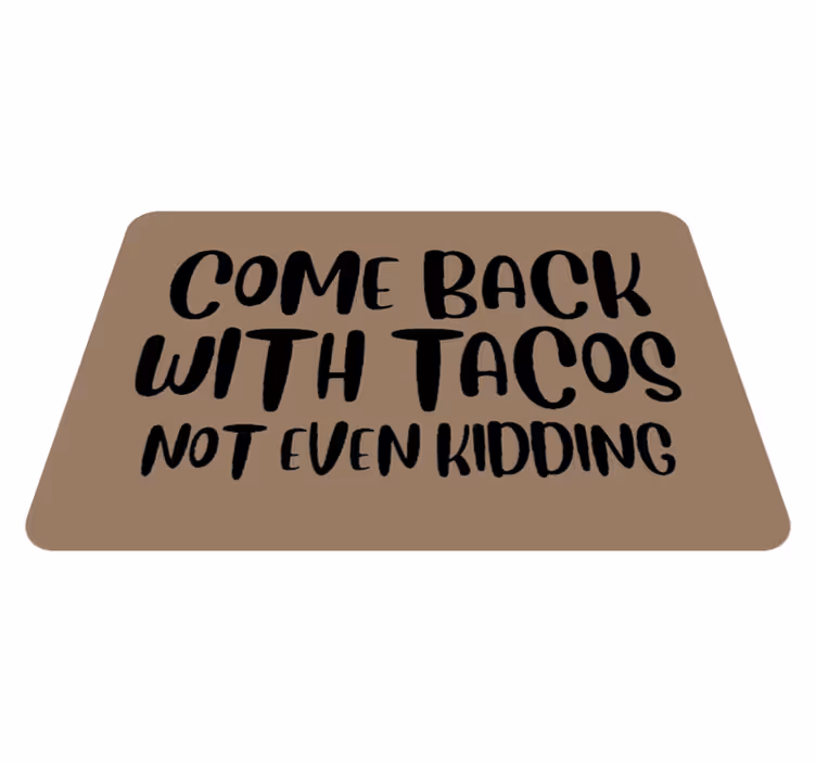 Vinylteppich Spruch Komm zurück mit tacos - TenStickers