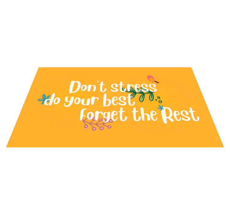 Vinyl Teppich Spruch mach dir keinen stress, gib dein bestes - TenStickers