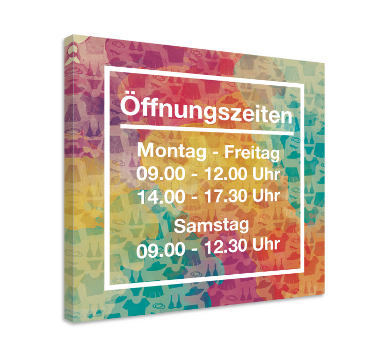 Leinwandbild personalisiert unsere Öffnungszeiten sind: Montag bi - TenStickers