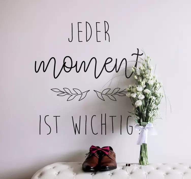 Wandtattoo Jugendzimmer Jeder Moment ist Wichtig - TenStickers
