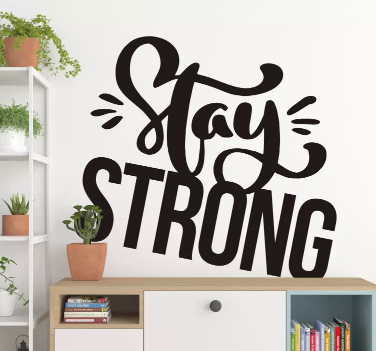 Wandtattoo Jugendzimmer Stay Strong Motivation - TenStickers