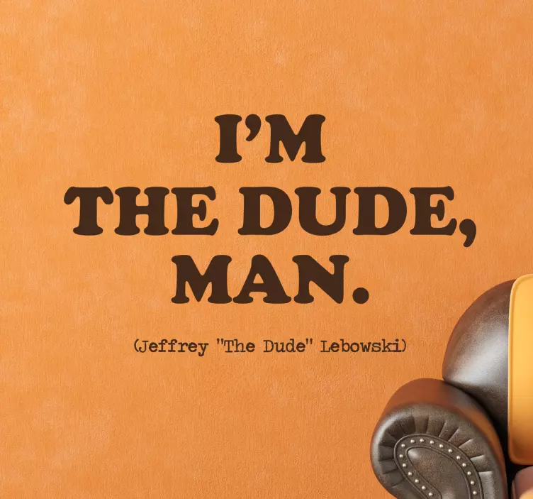 Wandtattoo Zitat I´m the Dude - TenStickers
